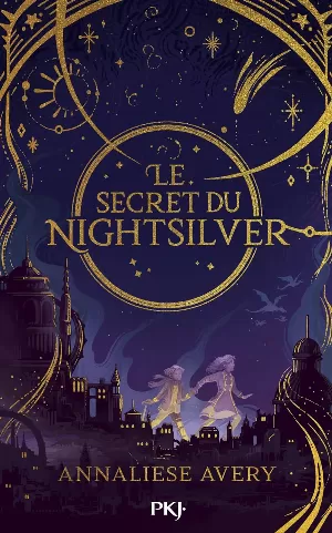 Annaliese Avery - Le Secret du Nightsilver, Tome 1